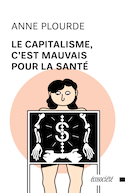 Capitalisme, c'est mauvais pour la santé (Le)